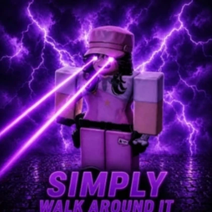 SIMPLY WALK AROUND IT