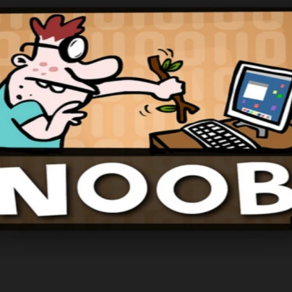 noobieee noobieeeee