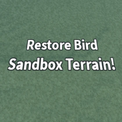 Restore Bird Sandbox Terrain