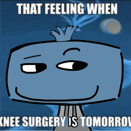 that feeling when knee surgery is TODAY!
