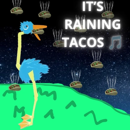 It's raining tacos